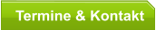 Termine & Kontakt